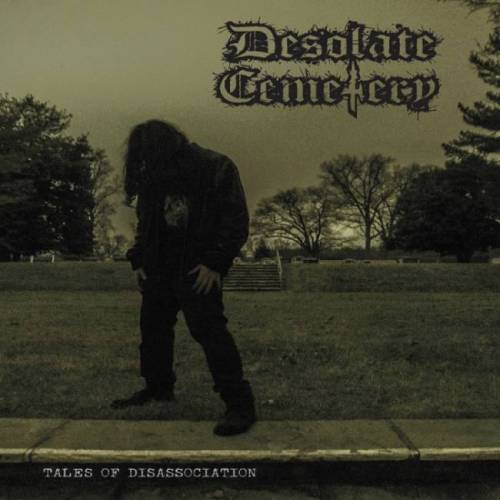 Desolate Cemetery : Tales of Disassociation